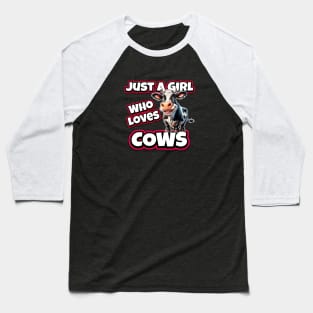 Just a Girl Who Loves Cows Baseball T-Shirt